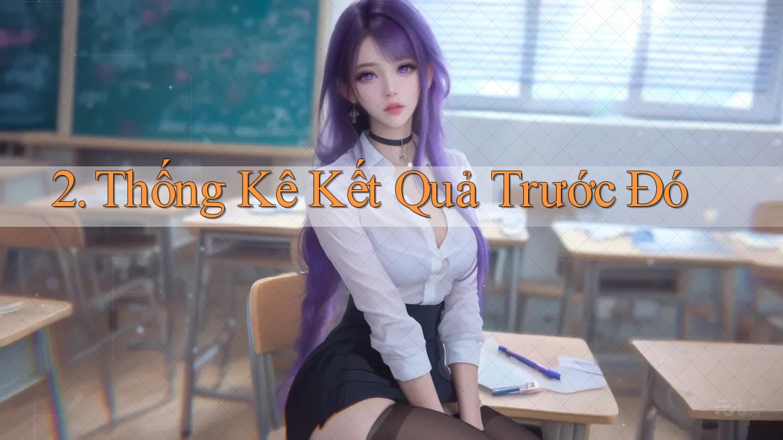 2. Thống Kê Kết Quả Trước Đó