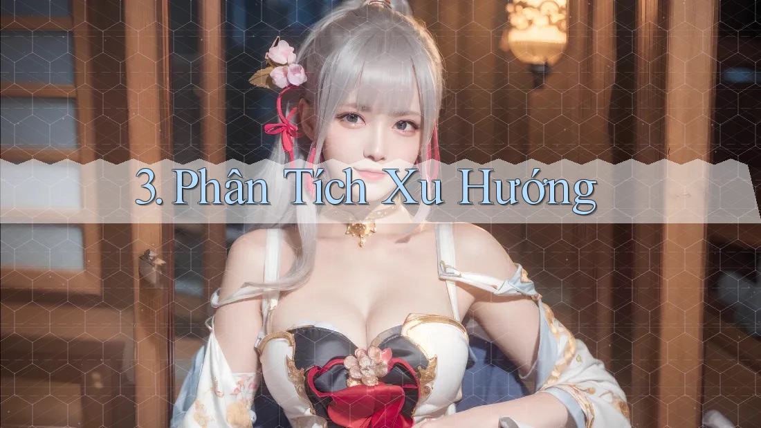 3. Phân Tích Xu Hướng