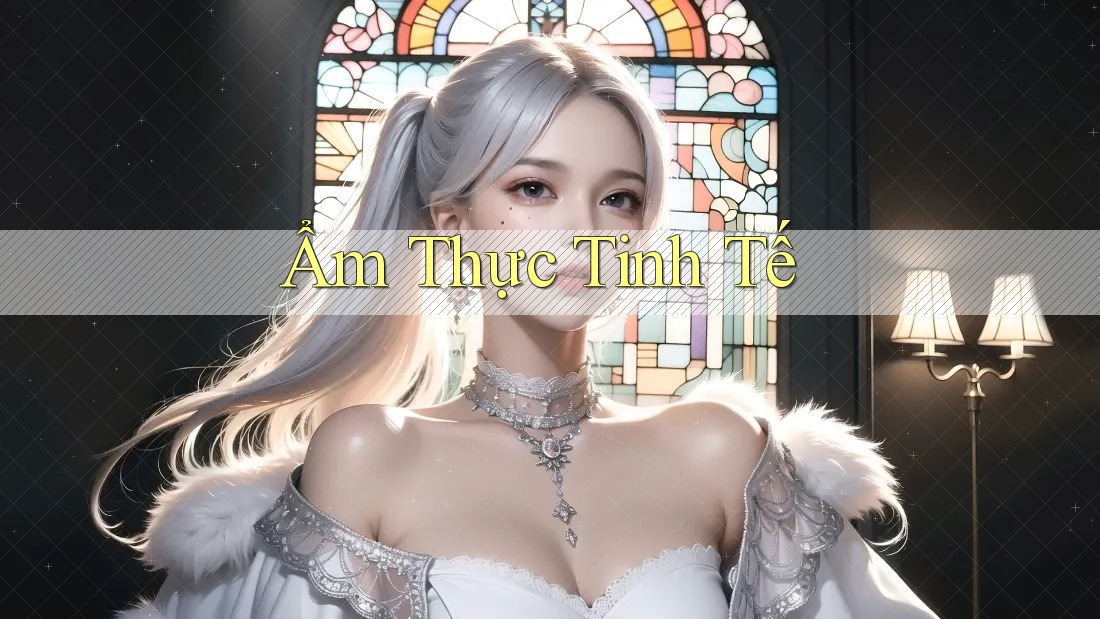 Ẩm Thực Tinh Tế