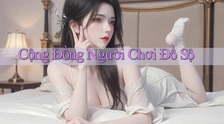 Cộng Đồng Người Chơi Đồ Sộ