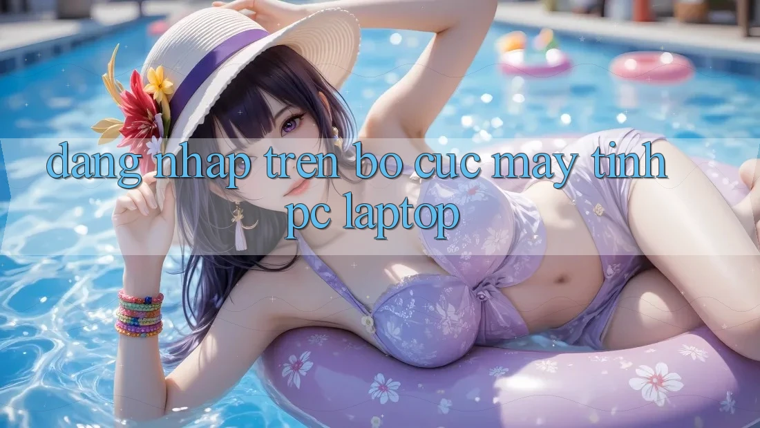 Đăng nhập trên bố cục máy tính (PC/Laptop)