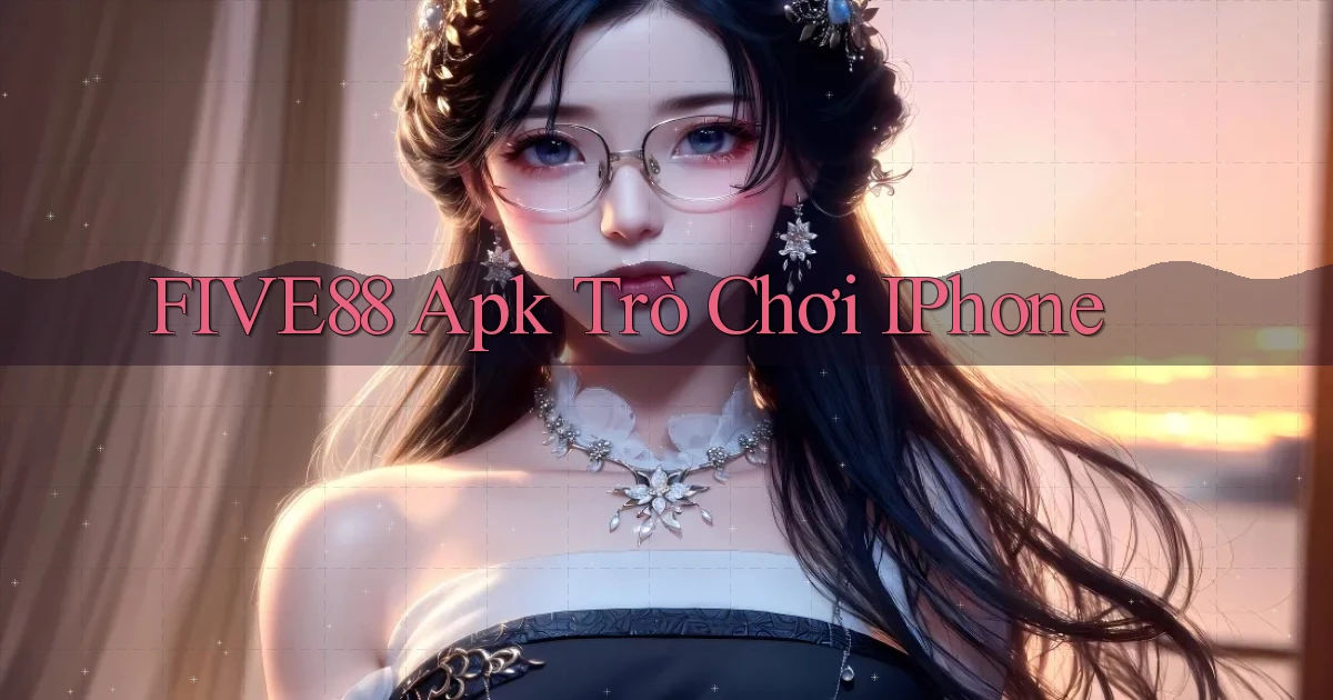 five88 apk trò chơi iPhone