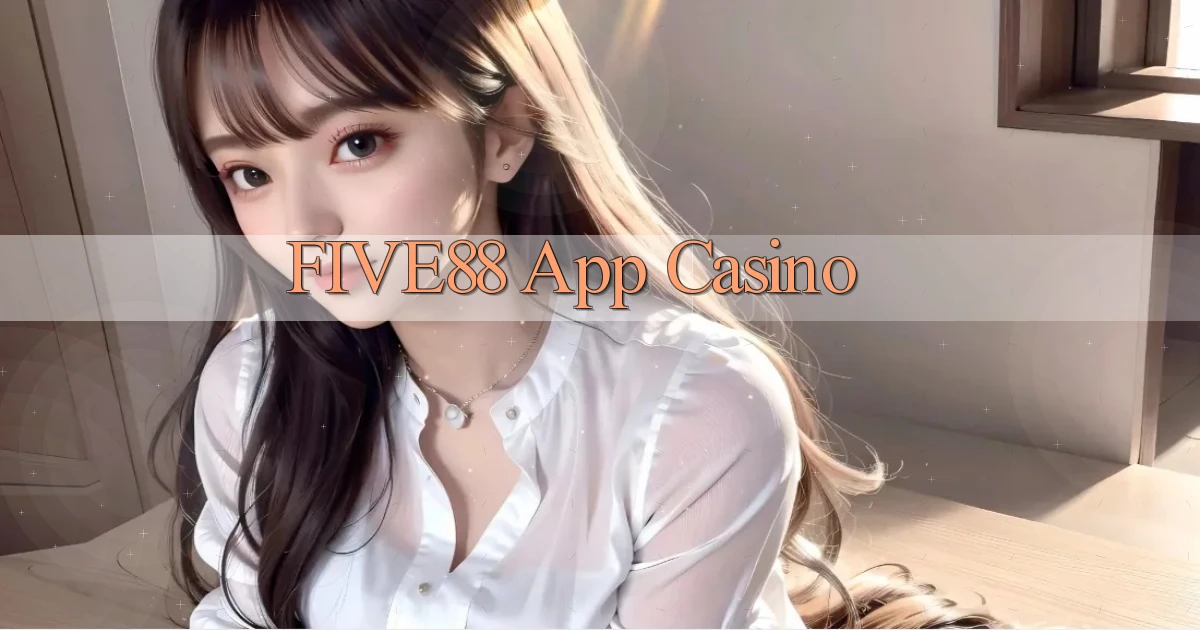 five88 app casino