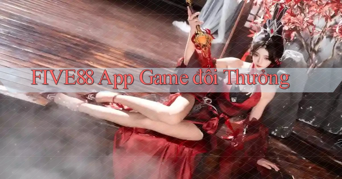 five88 app game đổi thưởng