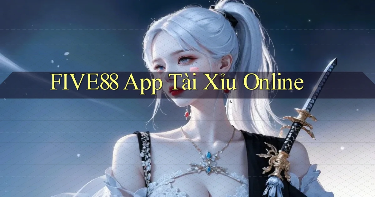 five88 app tài xỉu online