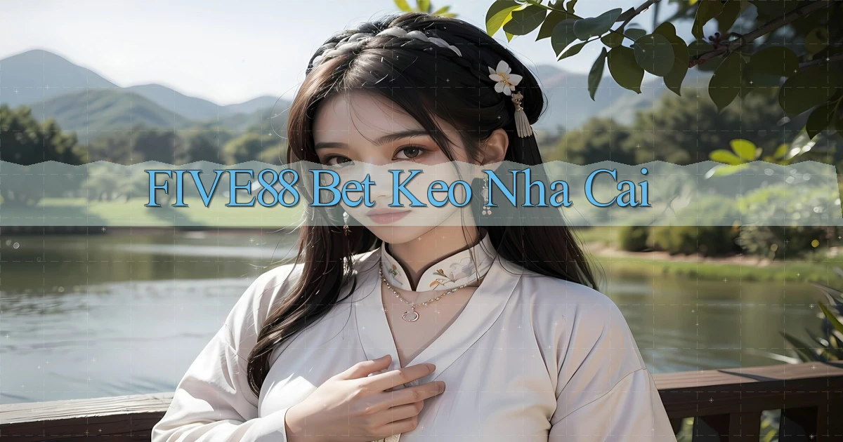 five88 bet keo nha cai