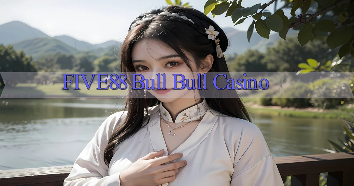 five88 bull bull casino
