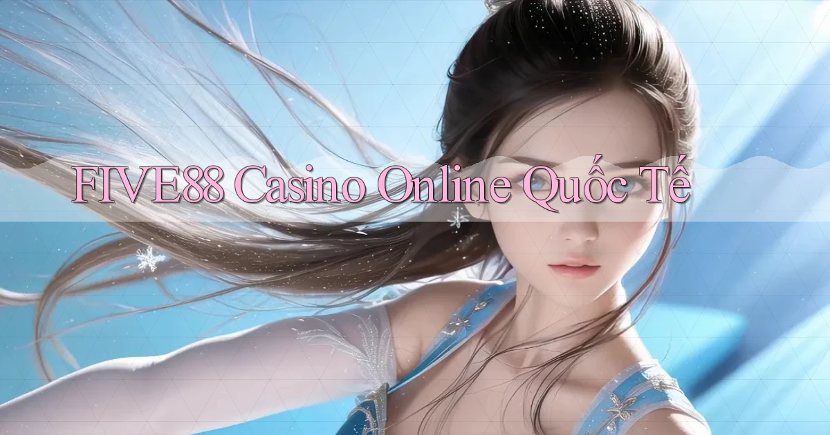 five88 casino online quốc tế