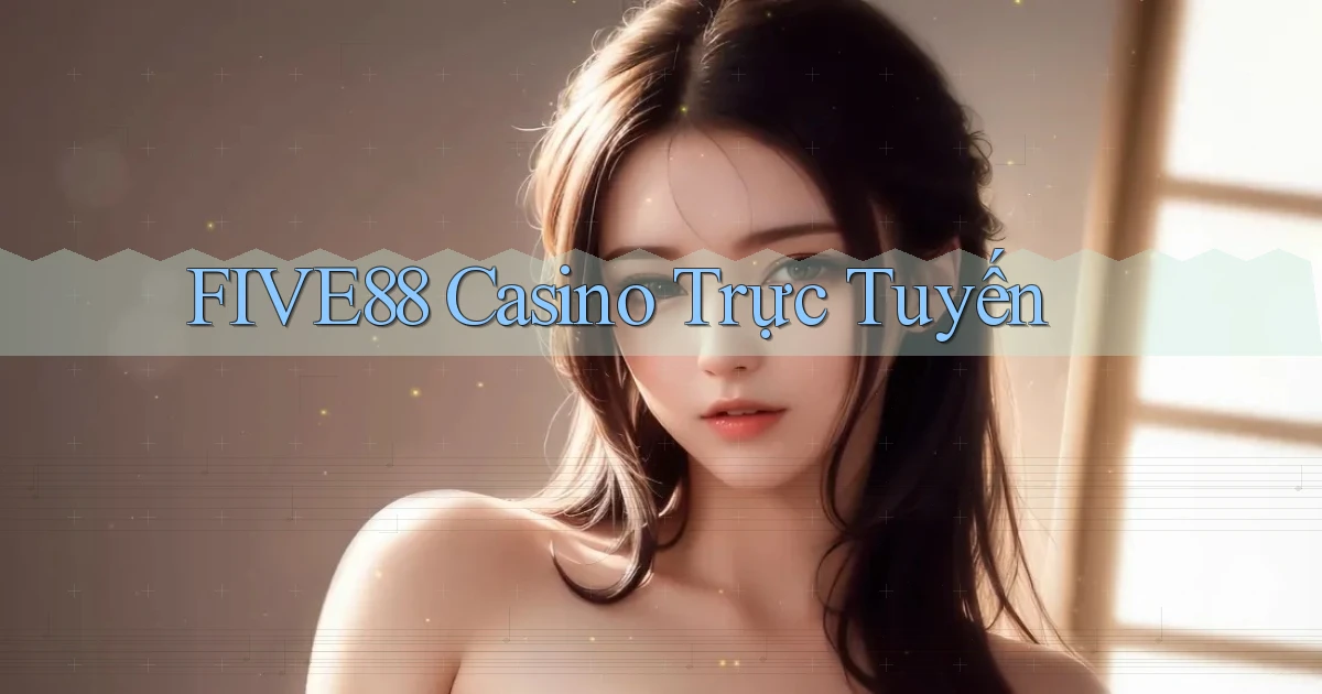 five88 casino trực tuyến