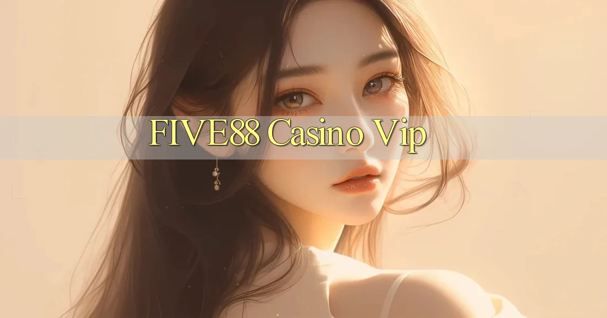 five88 casino vip