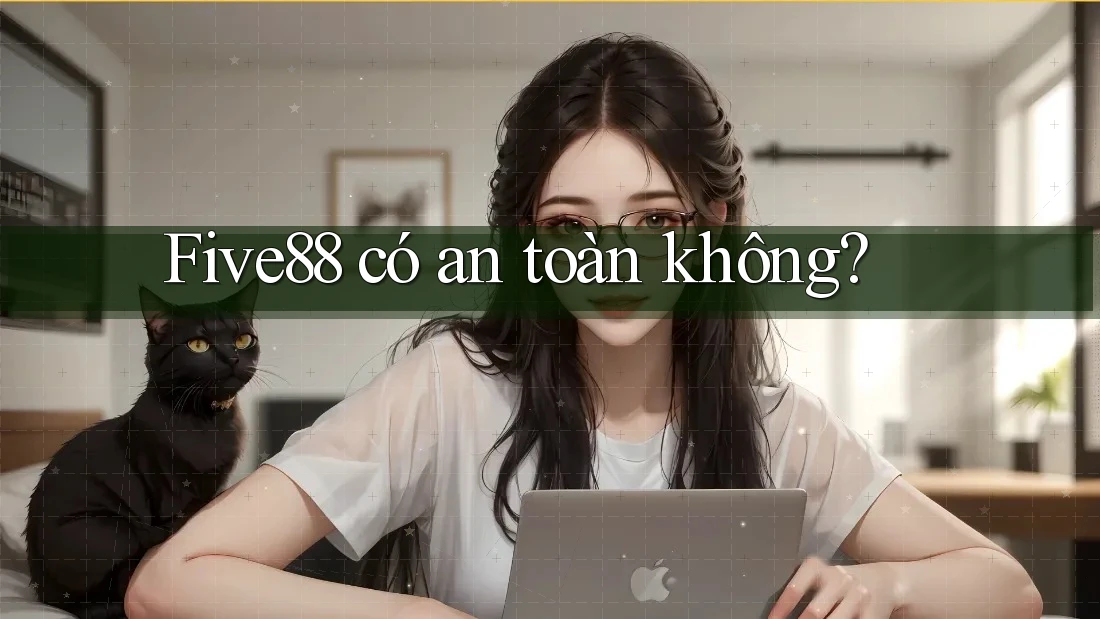 five88 có an toàn không?