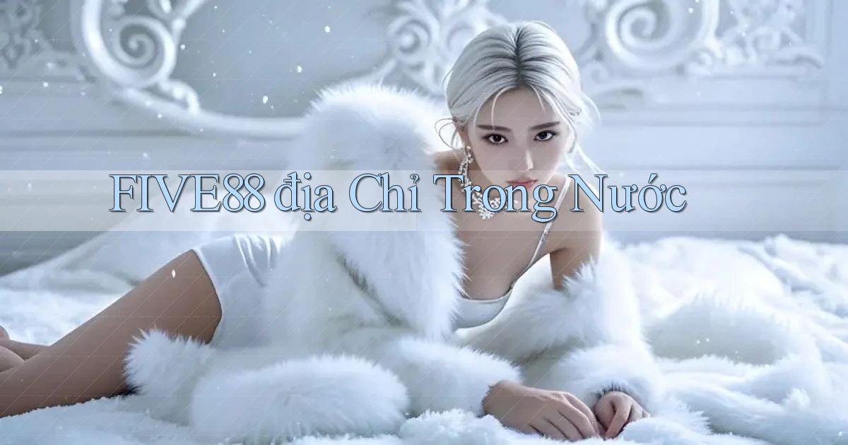 five88 địa chỉ trong nước