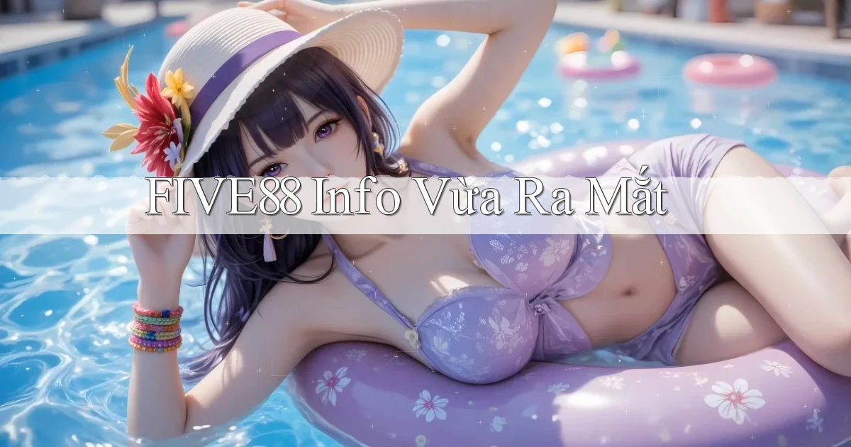 five88 info vừa ra mắt