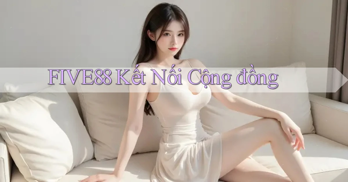 five88  kết nối cộng đồng
