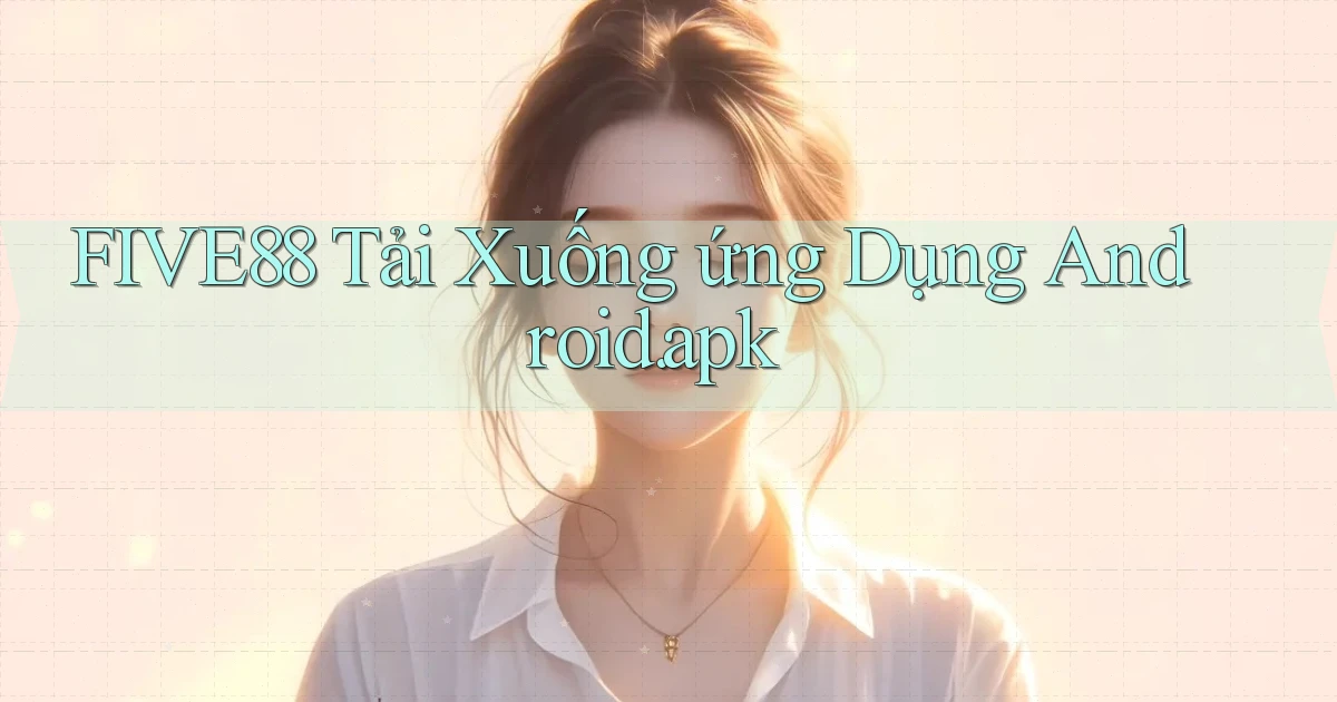 five88 Tải xuống ứng dụng Android.apk