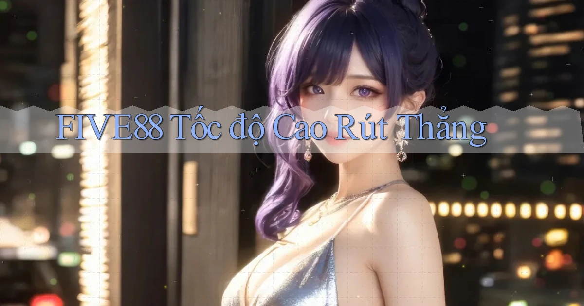 five88 tốc độ cao rút thẳng