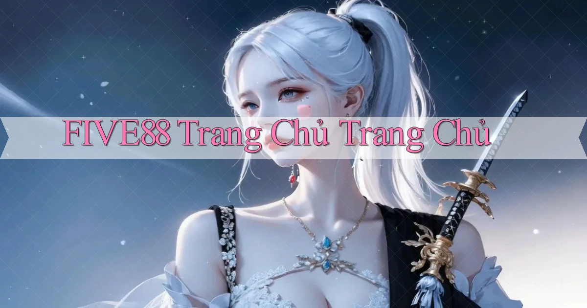 five88  trang chủ trang chủ