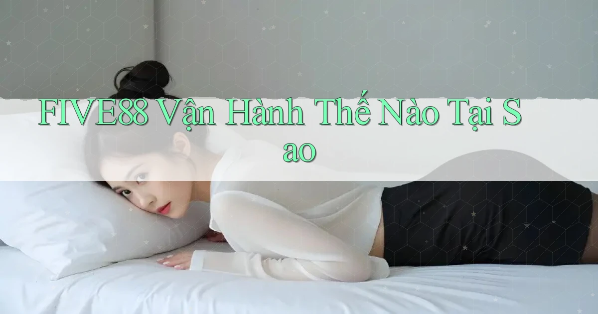 five88 vận hành thế nào tại sao