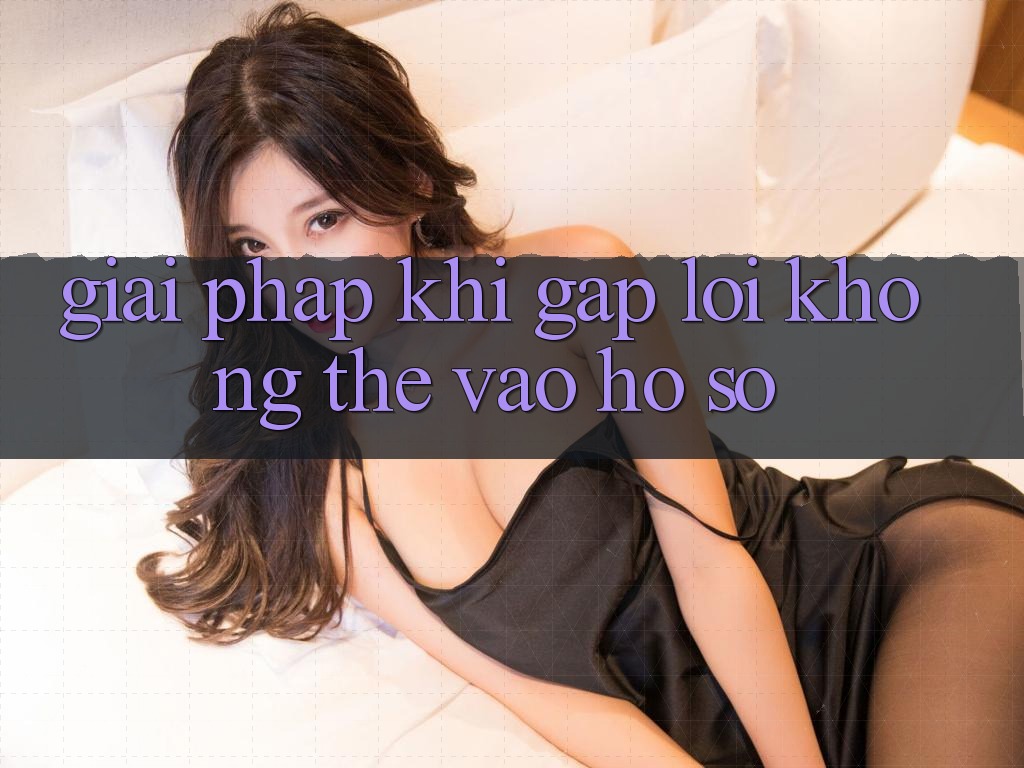 Giải pháp khi gặp lỗi không thể vào hồ sơ