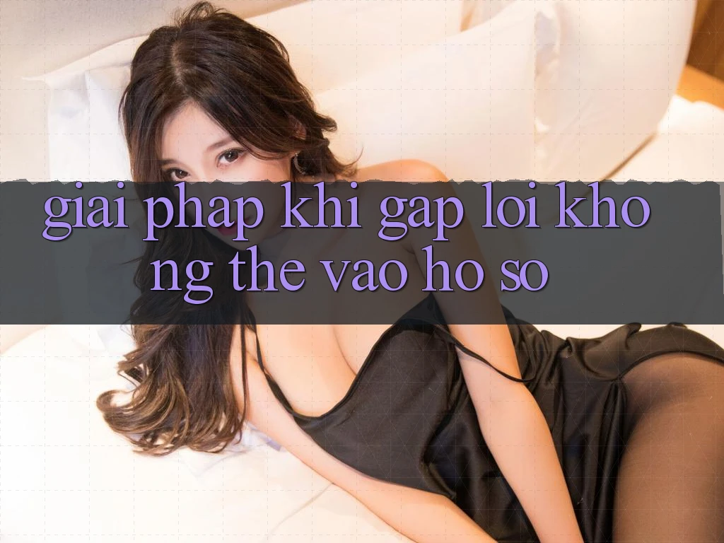 Giải pháp khi gặp lỗi không thể vào hồ sơ Giải pháp khi gặp lỗi không thể vào hồ sơ