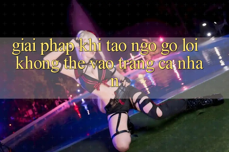 Giải pháp khi tao ngộ gỡ lỗi không thể vào trang cá nhân