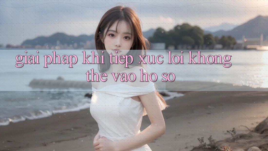 Giải pháp khi tiếp xúc lỗi không thể vào hồ sơ Giải pháp khi tiếp xúc lỗi không thể vào hồ sơ