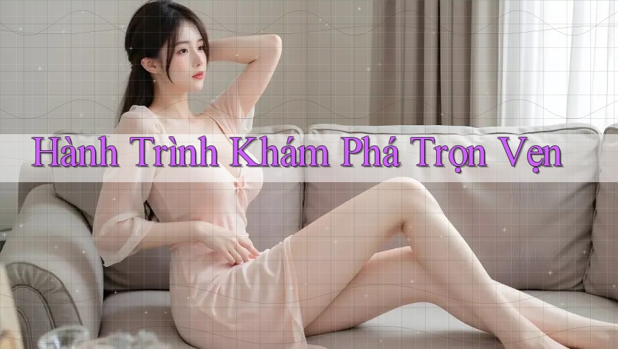 Hành Trình Khám Phá Trọn Vẹn