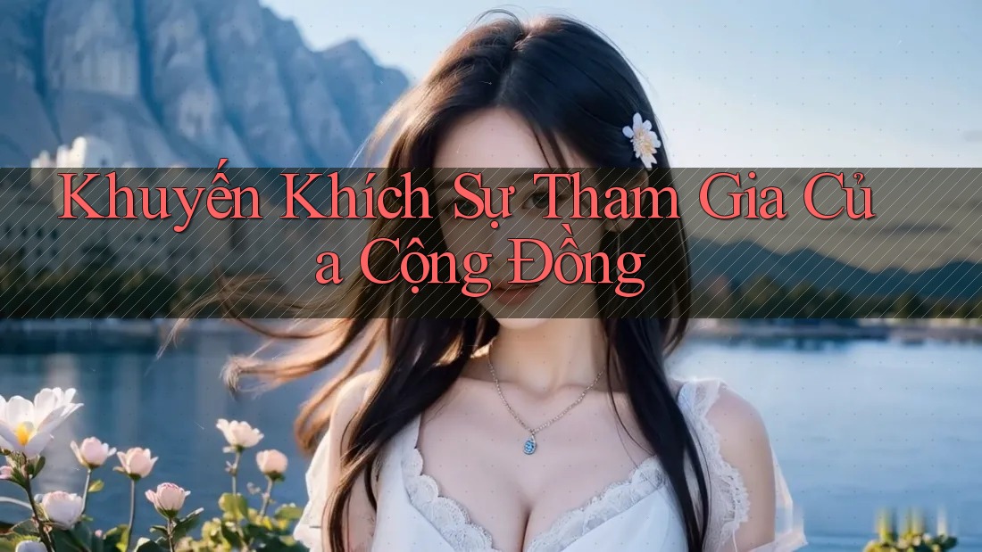 Khuyến Khích Sự Tham Gia Của Cộng Đồng