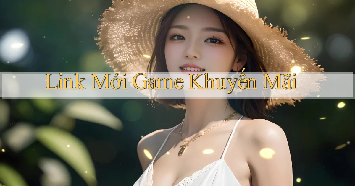 link mới Game khuyến mãi
