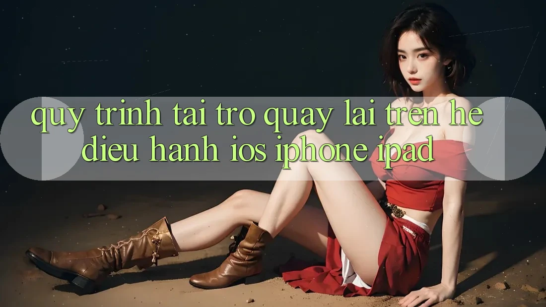 Quy trình tải trở quay lại trên hệ điều hành iOS (iPhone/iPad)