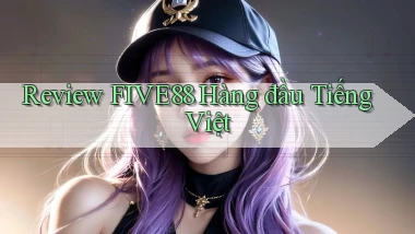 review five88 hàng đầu tiếng việt