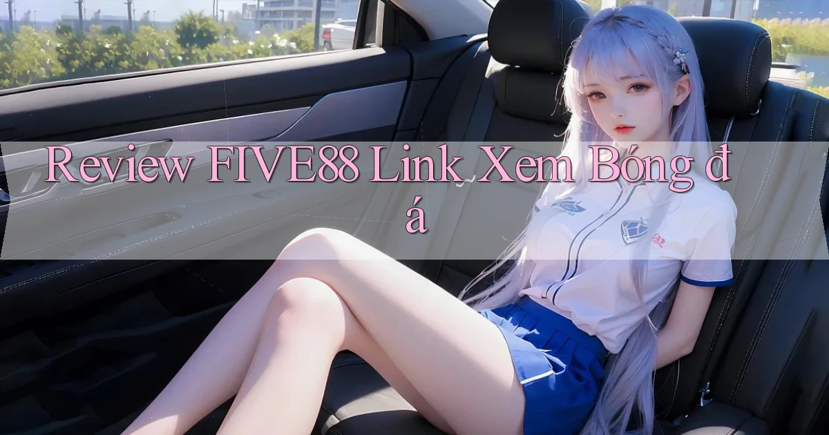 review five88 link xem bóng đá