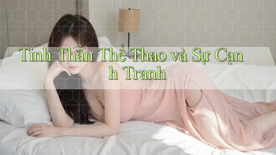 Tinh Thần Thể Thao và Sự Cạnh Tranh