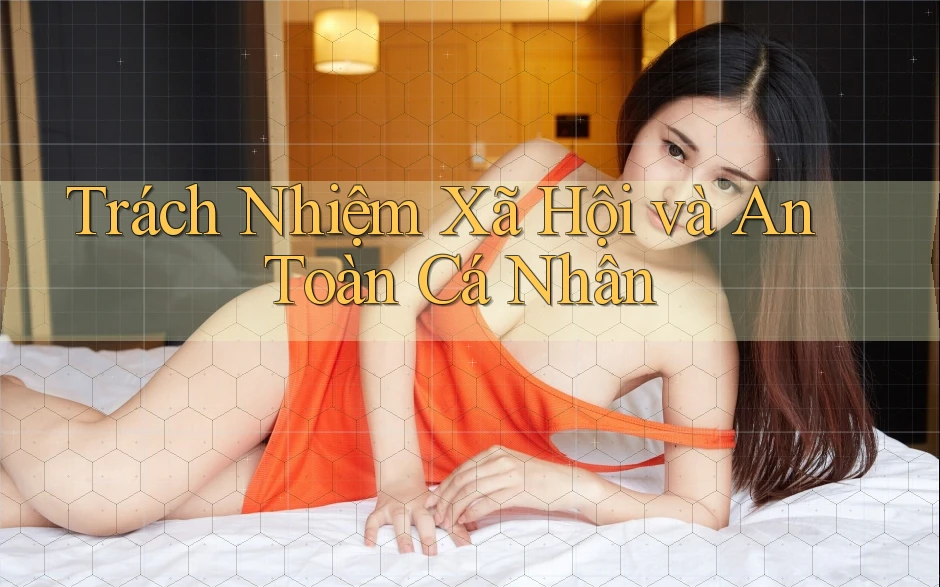 Trách Nhiệm Xã Hội và An Toàn Cá Nhân